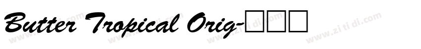 Butter Tropical Orig字体转换